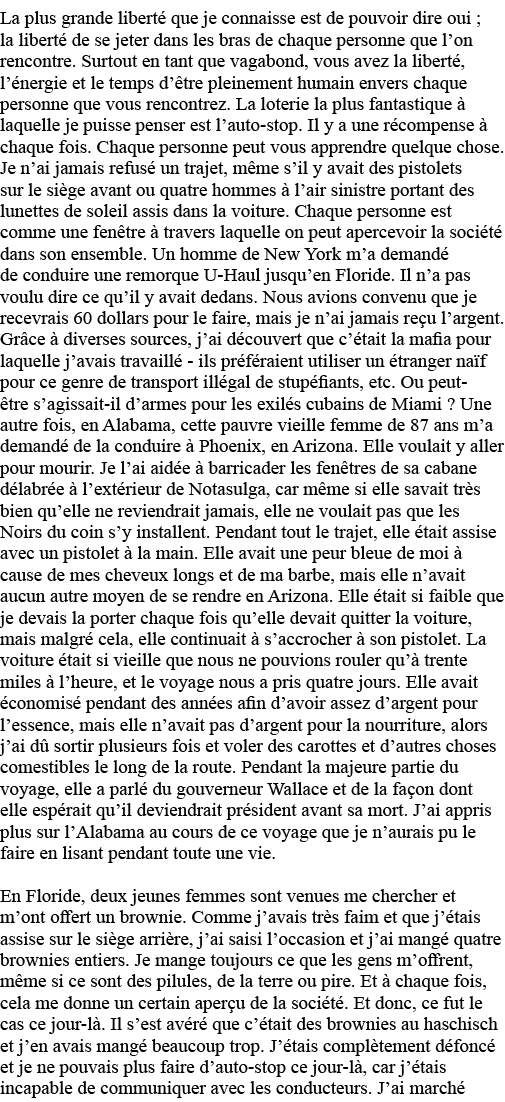 La plus grande liberté que je connaisse est de pouvoir dire oui ; la liberté de se jeter dans les bras de chaque pers   