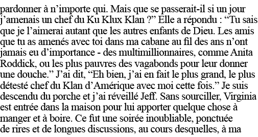 pardonner à n importe qui  Mais que se passerait-il si un jour j amenais un chef du Ku Klux Klan    Elle a répondu :    