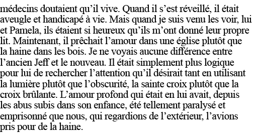 médecins doutaient qu il vive  Quand il s est réveillé, il était aveugle et handicapé à vie  Mais quand je suis venu    