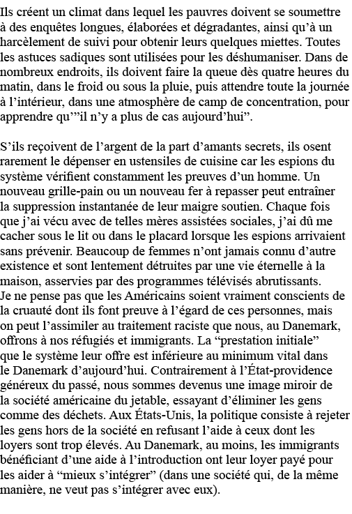 Ils créent un climat dans lequel les pauvres doivent se soumettre à des enquêtes longues, élaborées et dégradantes, a   