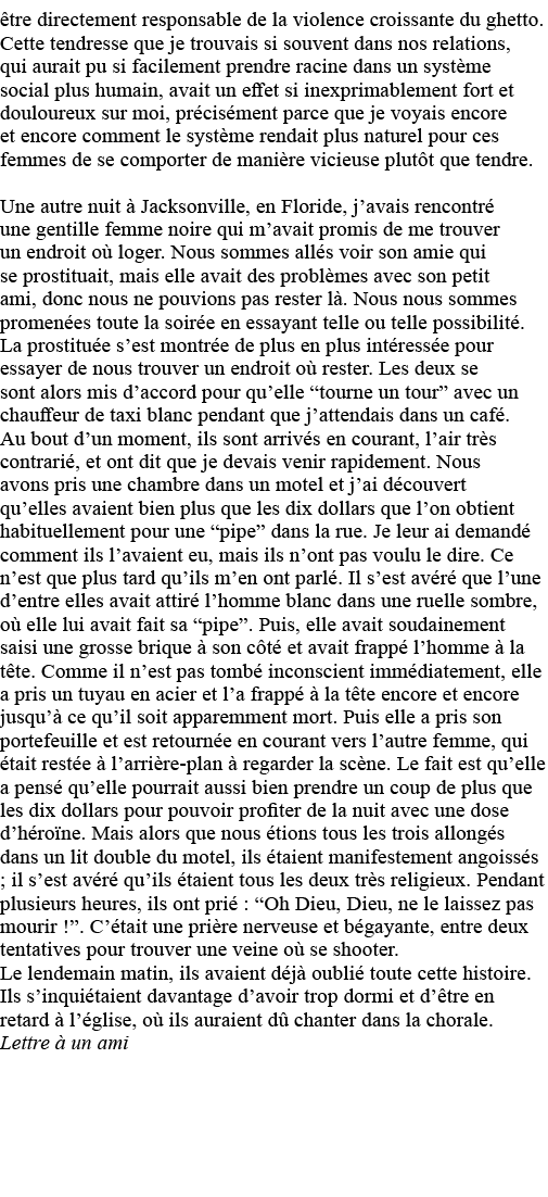 être directement responsable de la violence croissante du ghetto  Cette tendresse que je trouvais si souvent dans nos   