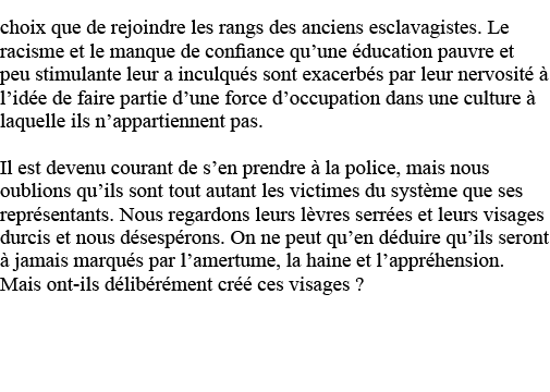 choix que de rejoindre les rangs des anciens esclavagistes  Le racisme et le manque de confiance qu une éducation pau   