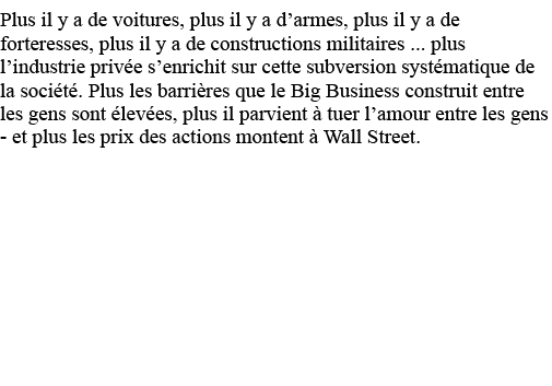Plus il y a de voitures, plus il y a d armes, plus il y a de forteresses, plus il y a de constructions militaires       