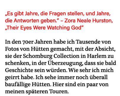   Es gibt Jahre, die Fragen stellen, und Jahre, die Antworten geben     Zora Neale Hurston,  Their Eyes Were Watching   