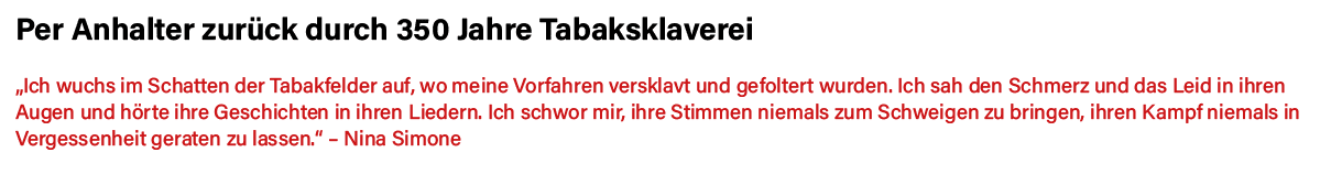 Per Anhalter zurück durch 350 Jahre Tabaksklaverei  Ich wuchs im Schatten der Tabakfelder auf, wo meine Vorfahren ver   