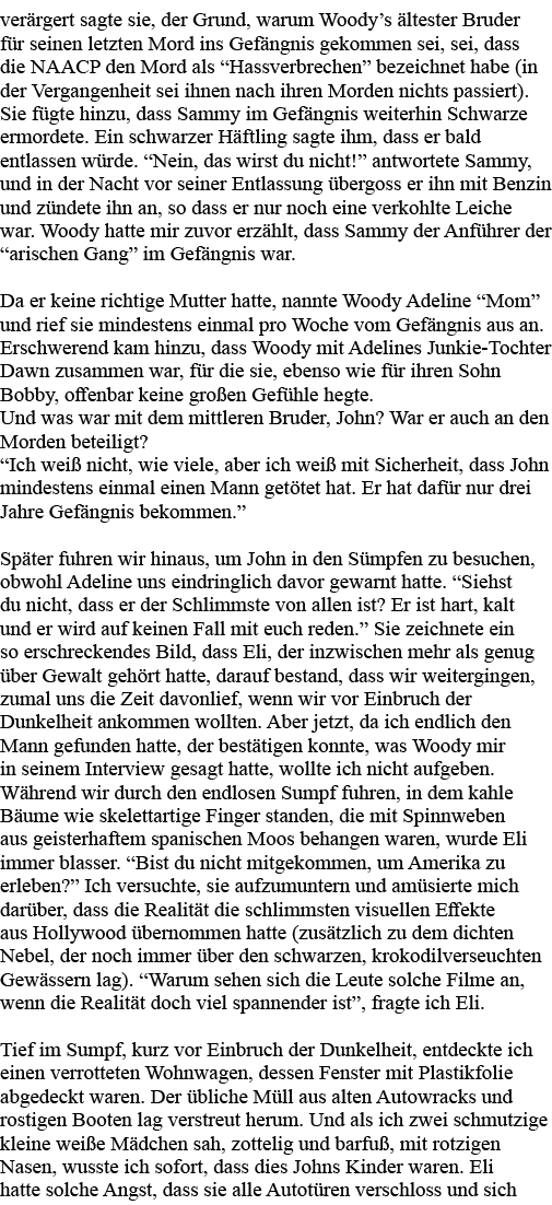 verärgert sagte sie, der Grund, warum Woody s ältester Bruder für seinen letzten Mord ins Gefängnis gekommen sei, sei   
