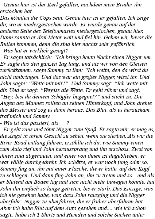 - Genau hier ist der Kerl gefallen, nachdem mein Bruder ihn erstochen hat  Das könnten die Cops sein  Genau hier ist    
