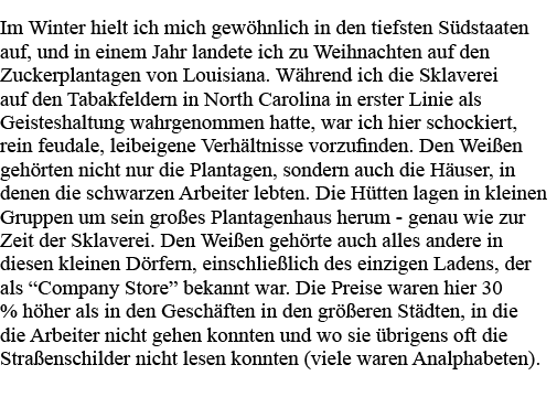 Im Winter hielt ich mich gewöhnlich in den tiefsten Südstaaten auf, und in einem Jahr landete ich zu Weihnachten auf    