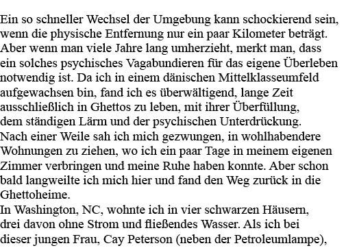 Ein so schneller Wechsel der Umgebung kann schockierend sein, wenn die physische Entfernung nur ein paar Kilometer be   