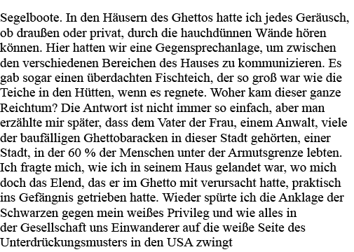 Segelboote  In den Häusern des Ghettos hatte ich jedes Geräusch, ob draußen oder privat, durch die hauchdünnen Wände    