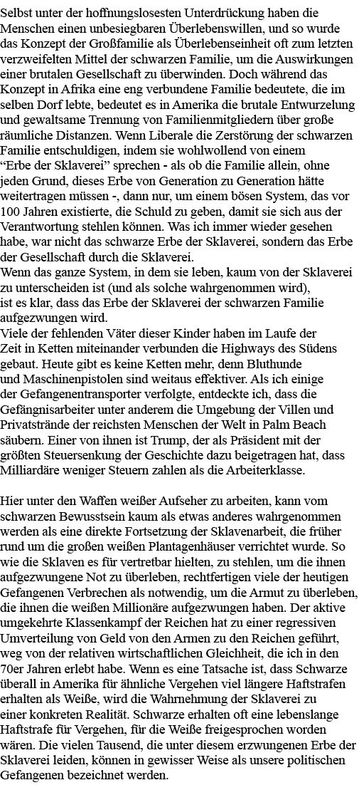 Selbst unter der hoffnungslosesten Unterdrückung haben die Menschen einen unbesiegbaren Überlebenswillen, und so wurd   