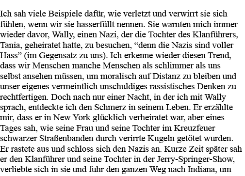 Ich sah viele Beispiele dafür, wie verletzt und verwirrt sie sich fühlen, wenn wir sie hasserfüllt nennen  Sie warnte   