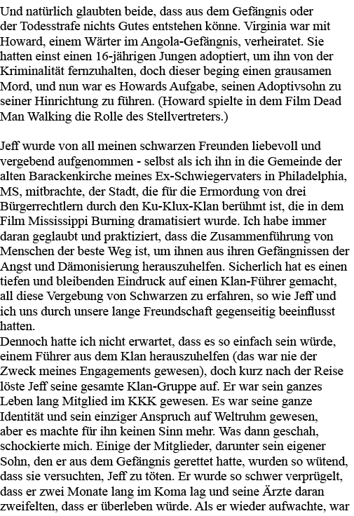 Und natürlich glaubten beide, dass aus dem Gefängnis oder der Todesstrafe nichts Gutes entstehen könne  Virginia war    