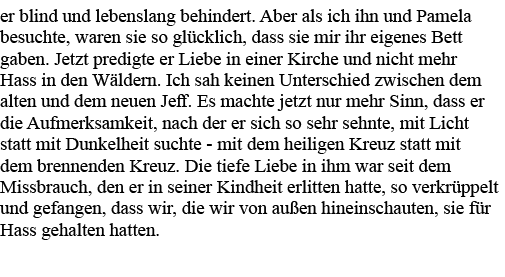 er blind und lebenslang behindert  Aber als ich ihn und Pamela besuchte, waren sie so glücklich, dass sie mir ihr eig   
