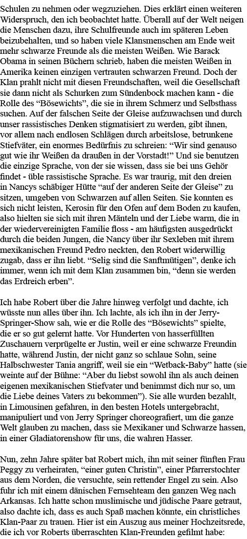 Schulen zu nehmen oder wegzuziehen  Dies erklärt einen weiteren Widerspruch, den ich beobachtet hatte  Überall auf de   