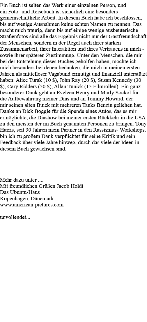 Ein Buch ist selten das Werk einer einzelnen Person, und ein Foto- und Reisebuch ist sicherlich eine besonders gemein   
