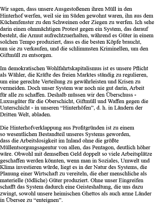 Wir sagen, dass unsere Ausgestoßenen ihren Müll in den Hinterhof werfen, weil sie im Süden gewohnt waren, ihn aus dem   
