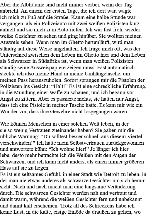 Aber die Albträume sind nicht immer vorbei, wenn der Tag anbricht  An einem der ersten Tage, die ich dort war, wagte    