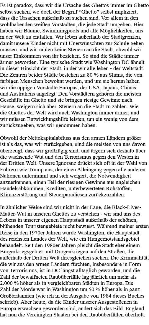 Es ist paradox, dass wir die Ursache des Ghettos immer im Ghetto selbst suchen, wo doch der Begriff  Ghetto  selbst i   