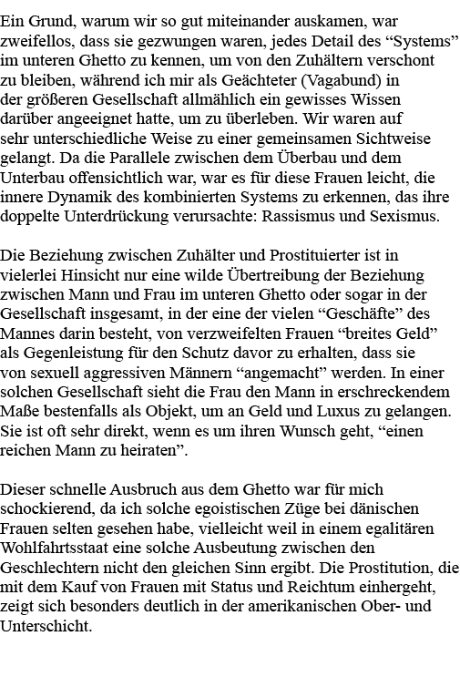 Ein Grund, warum wir so gut miteinander auskamen, war zweifellos, dass sie gezwungen waren, jedes Detail des  Systems   