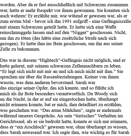 worden  Aber da er fast ausschließlich mit Schwarzen zusammen war, hatte er mehr Respekt vor ihnen gewonnen  Sie konn   