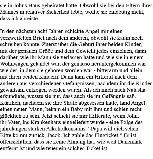 sie in Johns Haus geheiratet hatte  Obwohl sie bei den Eltern ihres Mannes in relativer Sicherheit lebte, wollte sie    