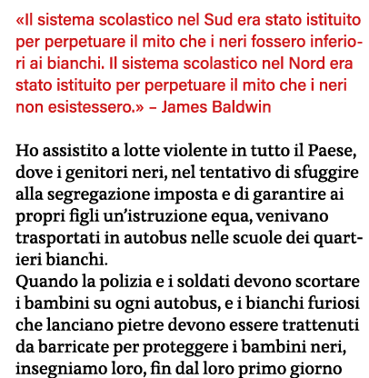  Il sistema scolastico nel Sud era stato istituito per perpetuare il mito che i neri fossero inferiori ai bianchi  Il   