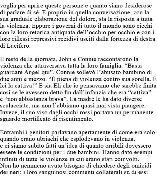 voglia per aprire queste persone e quanto siano desiderose di parlare di sé  E proprio in quella conversazione, con l   