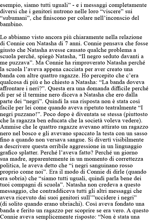 esempio, siamo tutti uguali  - e i messaggi completamente diversi che i genitori nutrono nelle loro  viscere  sui  su   