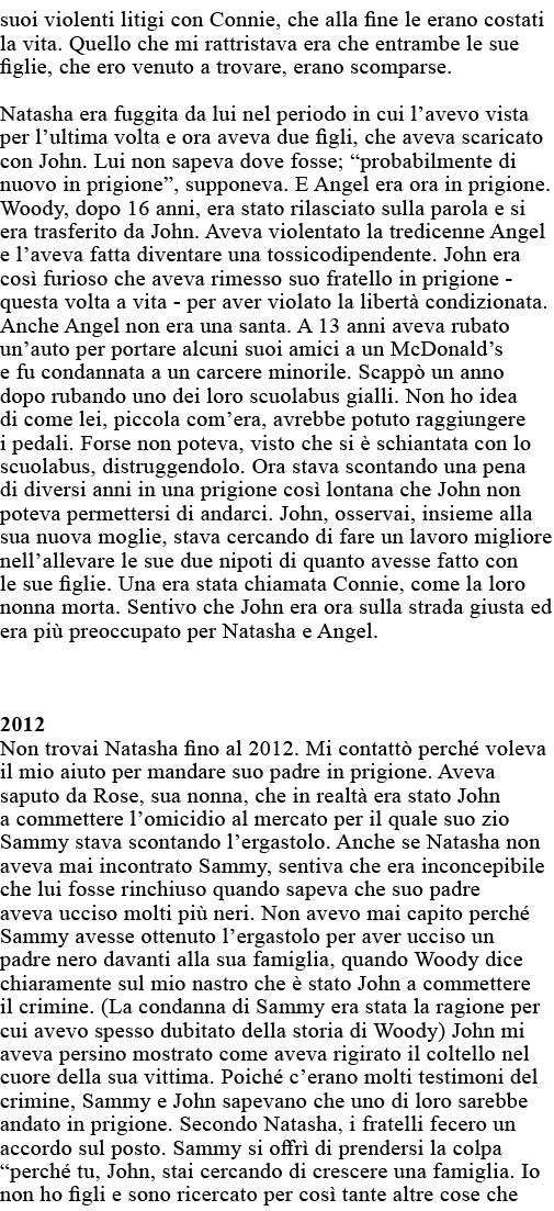 suoi violenti litigi con Connie, che alla fine le erano costati la vita  Quello che mi rattristava era che entrambe l   