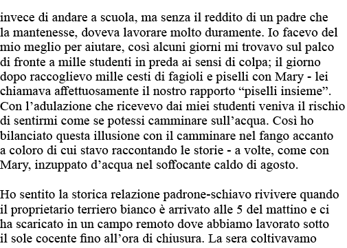 invece di andare a scuola, ma senza il reddito di un padre che la mantenesse, doveva lavorare molto duramente  Io fac   