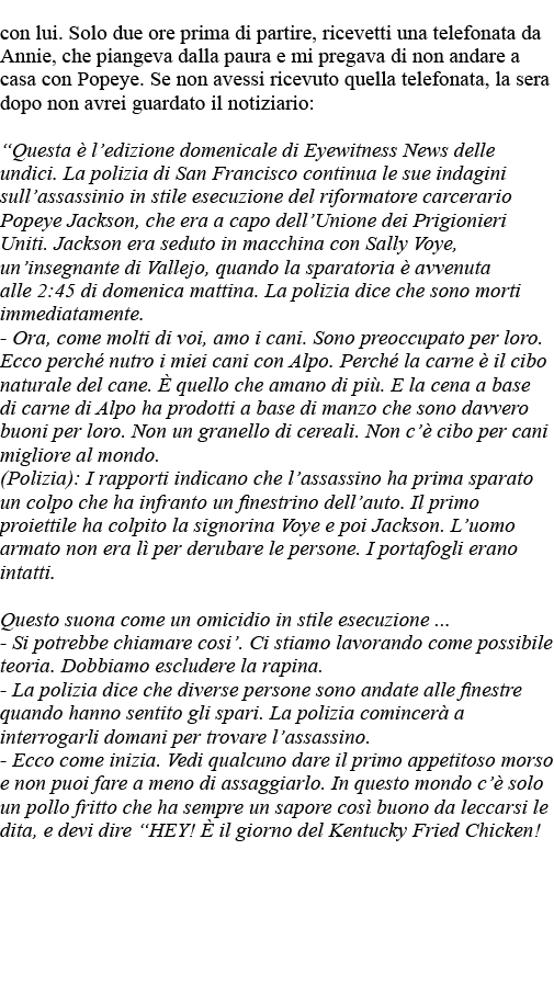 con lui  Solo due ore prima di partire, ricevetti una telefonata da Annie, che piangeva dalla paura e mi pregava di n   