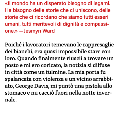  Il mondo ha un disperato bisogno di legami  Ha bisogno delle storie che ci uniscono, delle storie che ci ricordano c   