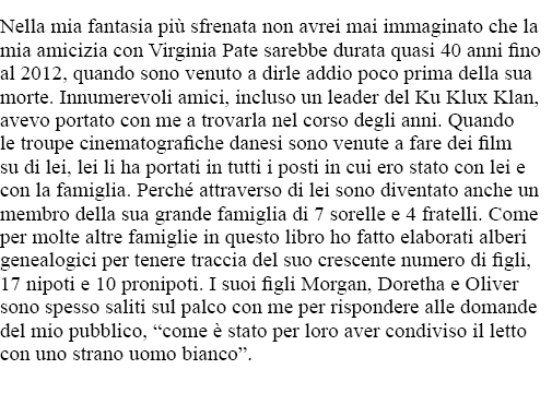 Nella mia fantasia più sfrenata non avrei mai immaginato che la mia amicizia con Virginia Pate sarebbe durata quasi 4   