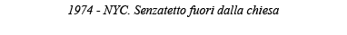 1974 - NYC  Senzatetto fuori dalla chiesa 