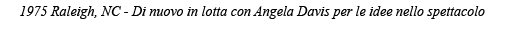 1975 Raleigh, NC - Di nuovo in lotta con Angela Davis per le idee nello spettacolo