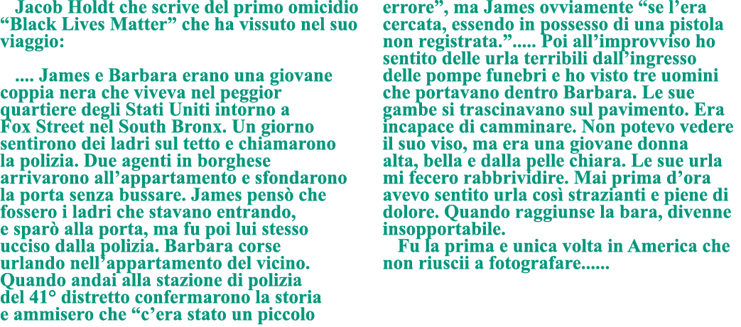 Jacob Holdt che scrive del primo omicidio  Black Lives Matter  che ha vissuto nel suo viaggio:      James e Barbara e   