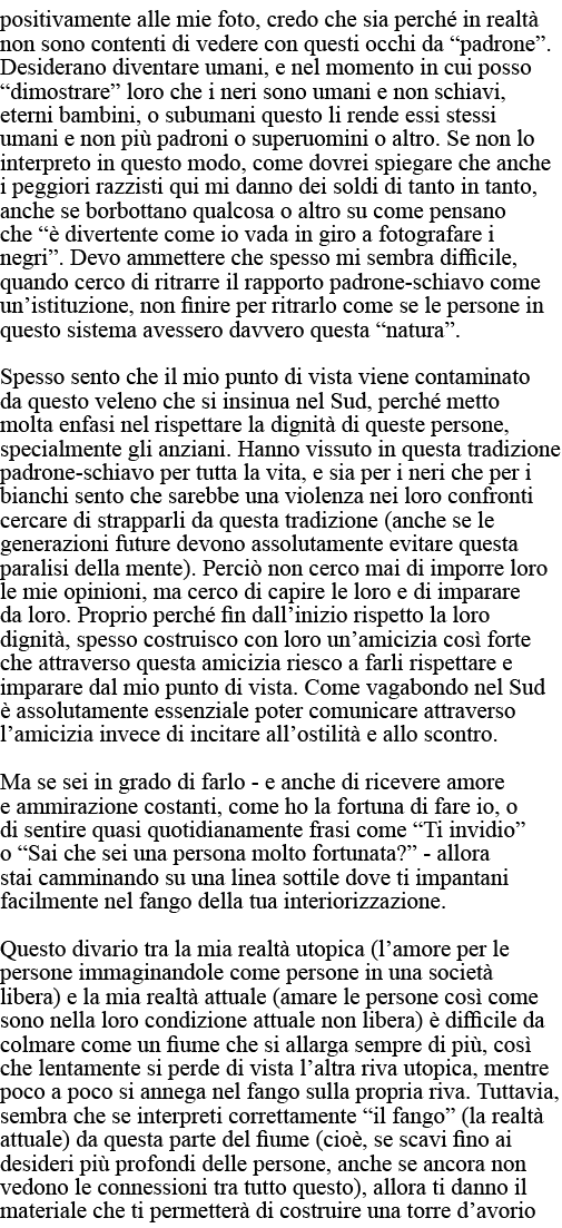 positivamente alle mie foto, credo che sia perché in realtà non sono contenti di vedere con questi occhi da  padrone    