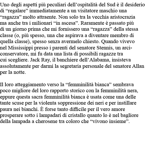 Uno degli aspetti più peculiari dell ospitalità del Sud è il desiderio di  regalare  immediatamente a un visitatore m   