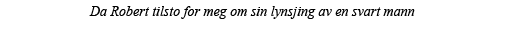 Da Robert tilsto for meg om sin lynsjing av en svart mann