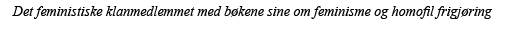 Det feministiske klanmedlemmet med bøkene sine om feminisme og homofil frigjøring 