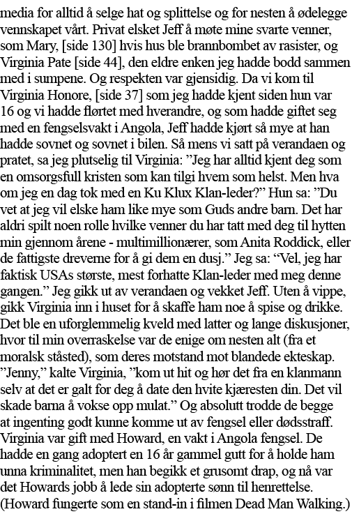 media for alltid å selge hat og splittelse og for nesten å ødelegge vennskapet vårt  Privat elsket Jeff å møte mine s   