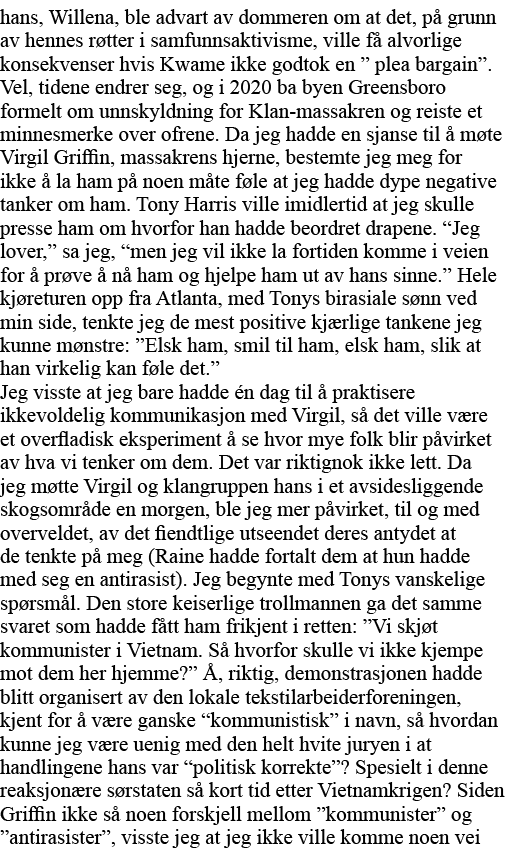 hans, Willena, ble advart av dommeren om at det, på grunn av hennes røtter i samfunnsaktivisme, ville få alvorlige ko   