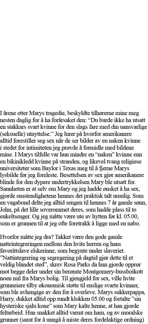 I årene etter Marys tragedie, beskyldte tilhørerne mine meg nesten daglig for å ha forårsaket den:  Du burde ikke ha    