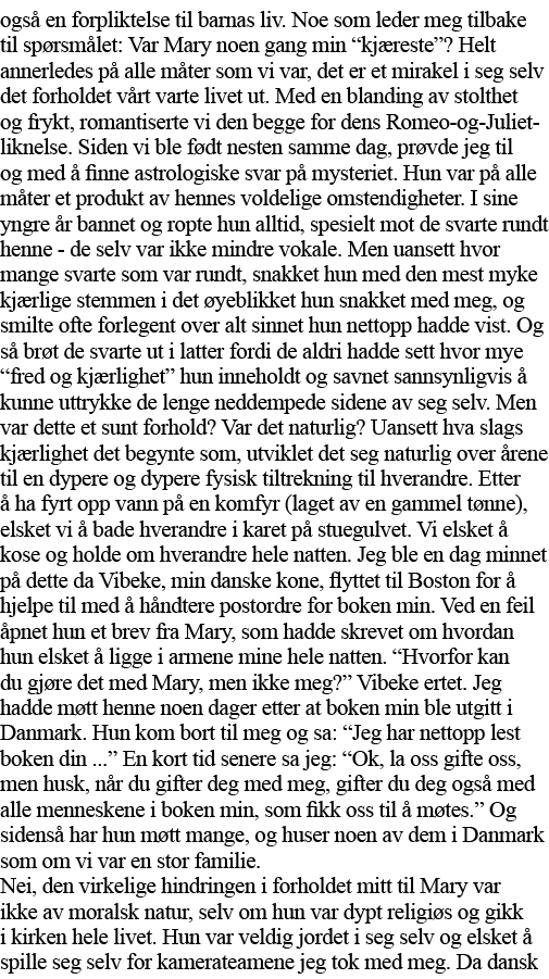 også en forpliktelse til barnas liv  Noe som leder meg tilbake til spørsmålet: Var Mary noen gang min  kjæreste   Hel   
