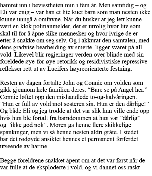 hamret inn i bevisstheten min i fem år  Men samtidig   og Eli var enig   var han et lite kuet barn som man nesten ikk   