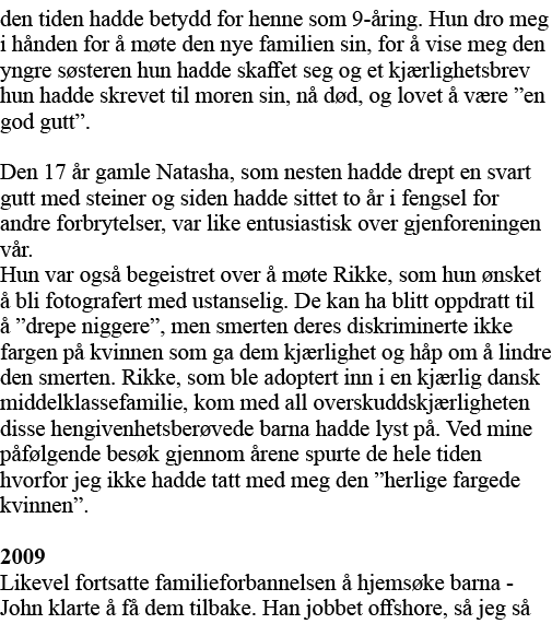 den tiden hadde betydd for henne som 9-åring  Hun dro meg i hånden for å møte den nye familien sin, for å vise meg de   