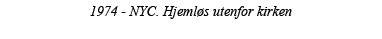 1974 - NYC  Hjemløs utenfor kirken 