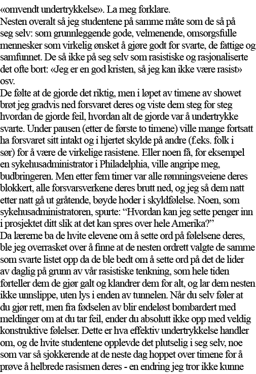  omvendt undertrykkelse   La meg forklare  Nesten overalt så jeg studentene på samme måte som de så på seg selv: som    