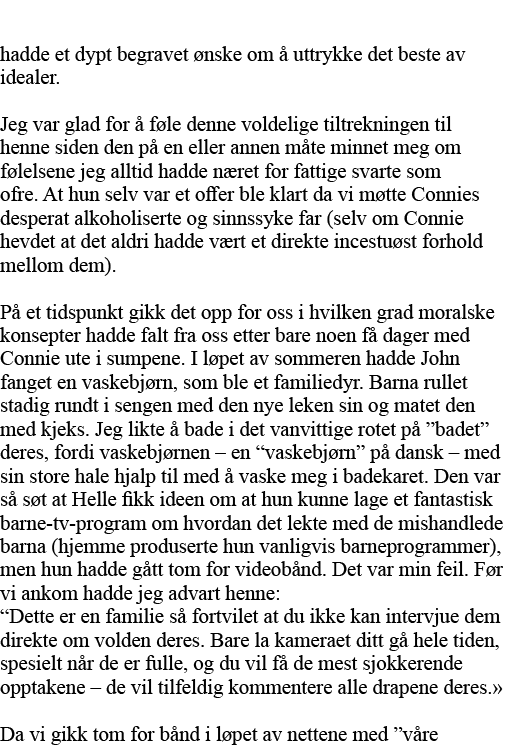 hadde et dypt begravet ønske om å uttrykke det beste av idealer  Jeg var glad for å føle denne voldelige tiltrekninge   